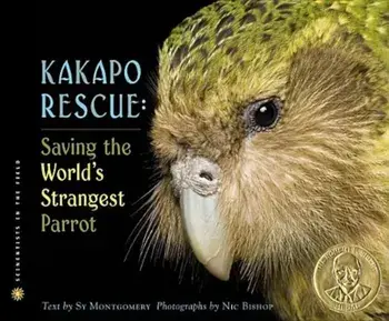 Kakapo Rescue: Saving the World's Strangest Parrot, Hardcover/Sy Montgomery