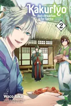 Kakuriyo: Bed & Breakfast for Spirits, Vol. 2, Paperback/Waco Ioka