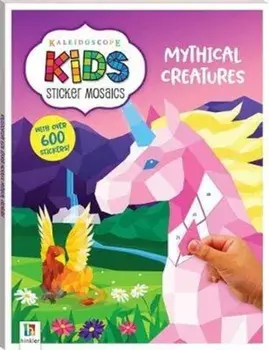 Kaleidoscope Kids Sticker Mosaics: Mythical Creatures, Paperback/Hinkler Pty Ltd