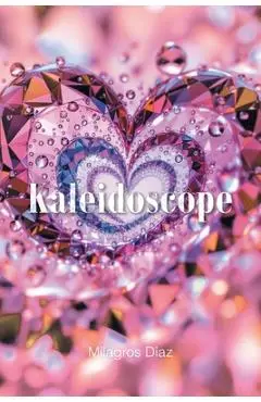 Kaleidoscope - Milagros Diaz