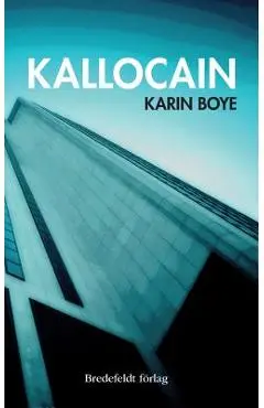 Kallocain: Roman från 2000-talet - Karin Boye