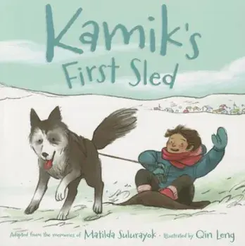 Kamik's First Sled, Paperback/Matilda Sulurayok
