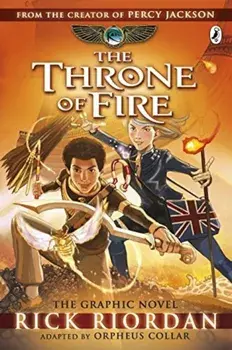 Kane Chronicles: the Throne of Fire: The Graphic Novel, The/Rick Riordan