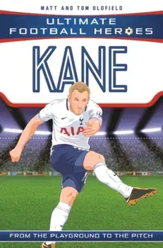 Kane (Ultimate Football Heroes) - Collect Them All!, Paperback/Matt Oldfield