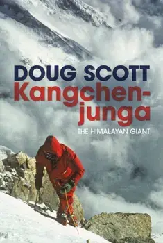 Kangchenjunga. The Himalayan giant, Hardback/Doug Cbe Scott