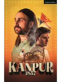 Kanpur: 1857, Paperback/Niall Moorjani