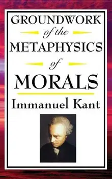 Kant: Groundwork of the Metaphysics of Morals, Hardcover/Immanuel Kant