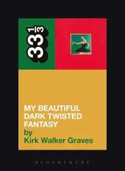 Kanye West's My Beautiful Dark Twisted Fantasy, Paperback/Kirk Walker Graves