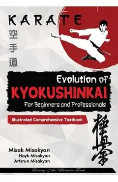 Karate: Evolution of Kyokushinkai - Misak Misakyan