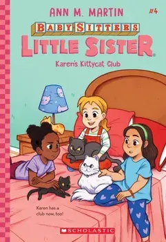 Karen's Kittycat Club (Baby-Sitters Little Sister #4), 4, Paperback/Ann M. Martin