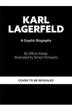 Karl Lagerfeld: A Graphic Biography - Alfons Kaiser