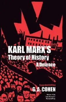Karl Marx's Theory of History: A Defence, Paperback/G. A. Cohen