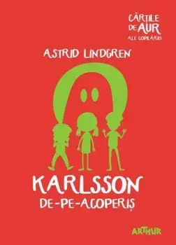 Karlsson de-pe-acoperis/Astrid Lindgren