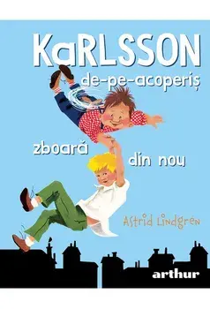 Karlsson-de-pe-acoperis zboara din nou/Astrid Lindgren