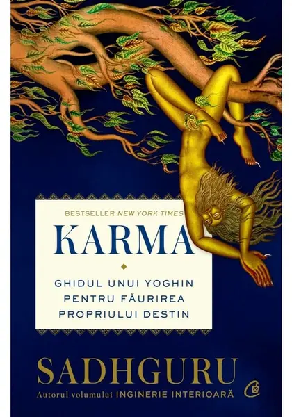 Karma. Ghidul unui yoghin pentru faurirea propriului destin