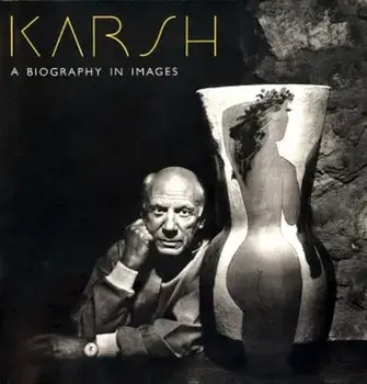 Karsh: A Biography in Images, Paperback/Yousuf Karsh