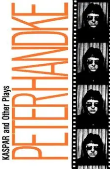 Kaspar and Other Plays, Paperback/Peter Handke