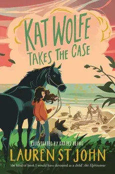 Kat Wolfe Takes the Case, Paperback/Lauren St John
