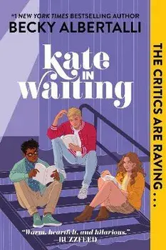 Kate in Waiting, Paperback/Becky Albertalli