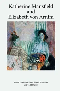 Katherine Mansfield and Elizabeth Von Arnim, Paperback/***