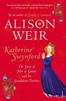 Katherine Swynford, Paperback/Alison Weir
