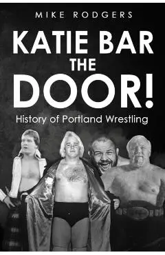 Katie Bar The Door! - Mike Rodgers