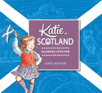 Katie in Scotland, Paperback/James Mayhew