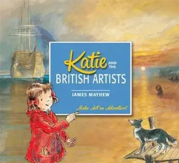 Katie: Katie and the British Artists, Paperback/James Mayhew