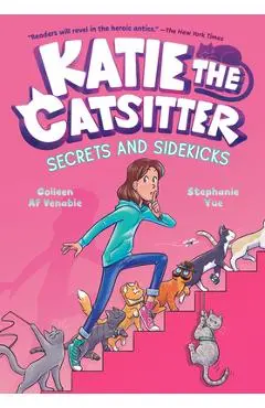 Katie the Catsitter #3: Secrets and Sidekicks - Colleen Af Venable