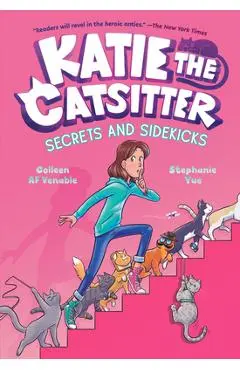 Katie the Catsitter #3: Secrets and Sidekicks - Colleen Af Venable
