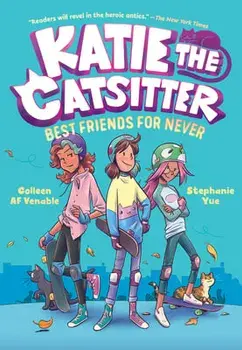 Katie the Catsitter Book 2: Best Friends for Never, Paperback/Colleen Af Venable