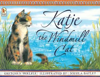 Katje the Windmill Cat, Paperback/Gretchen Woelfle