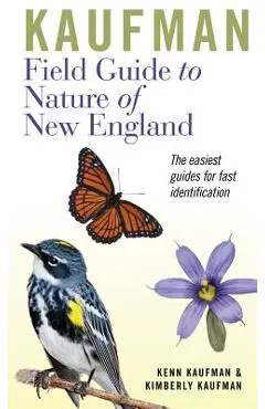 Kaufman Field Guide to Nature of New England - Kenn Kaufman