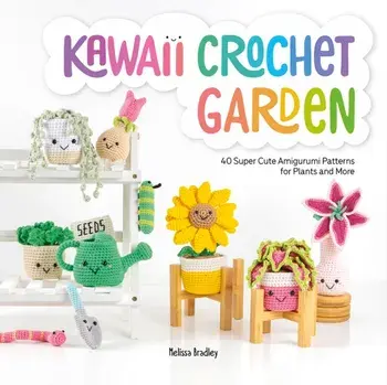 Kawaii Crochet Garden. 40 super cute amigurumi patterns for plants and more, Paperback/Melissa Bradley