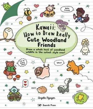 Kawaii: How to Draw Really Cute Woodland Friends, Paperback/Angela Nguyen