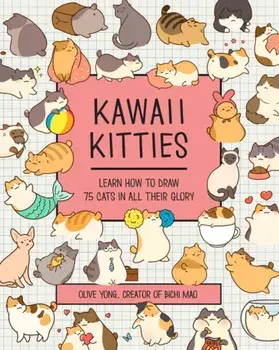 Kawaii Kitties: Learn How to Draw 75 Cats in All Their Glory, Paperback/Olive Yong