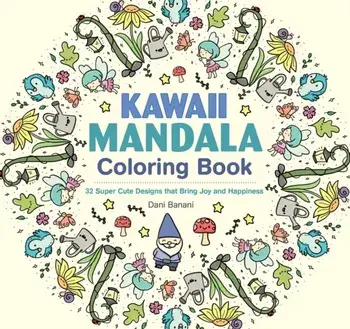 Kawaii Mandala Coloring Book. 32 Super Cute Designs that Bring Joy and Happiness, Paperback/Dani Banani