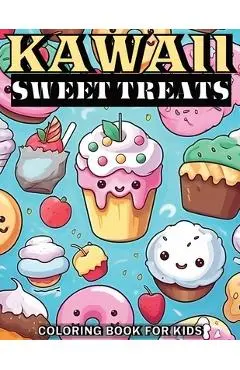 Kawaii Sweet Treats Coloring Book for Kids: 50 Cute & Easy to Color Cupcakes, Ice Creams, Cakes, Donuts, Candies and Much More - Marobooks Publishing