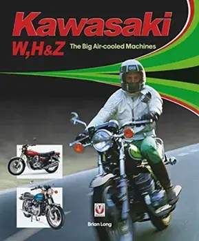 Kawasaki W, H1 & Z - The Big Air-cooled Machines, Hardback/Brian Long