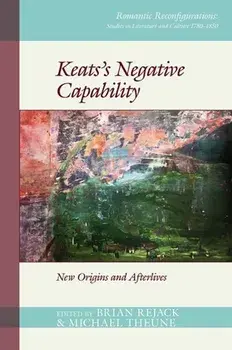 Keats's Negative Capability. New Origins and Afterlives, Paperback/***