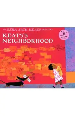Keats's Neighborhood: An Ezra Jack Keats Treasury - Ezra Jack Keats