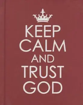 Keep Calm and Trust God, Hardcover/Christian Art Gifts