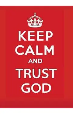 Keep Calm and Trust God - Jake Provance