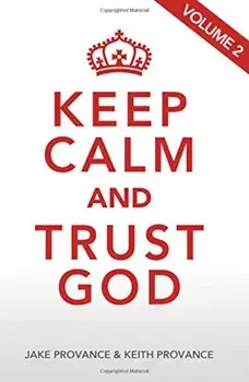 Keep Calm and Trust God, Volume 2, Paperback/Of Faith Words