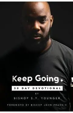 Keep Going: 30 Day Devotional - Bishop S. Y. Younger