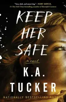 Keep Her Safe, Paperback/K. A. Tucker