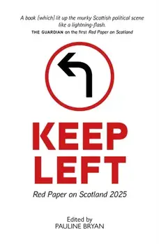 Keep Left. Red Paper on Scotland 2025, Paperback/***
