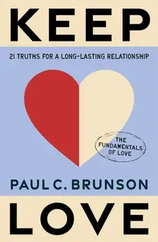 Keep Love. 21 Truths for a Long-Lasting Relationship, Hardback/Paul Brunson