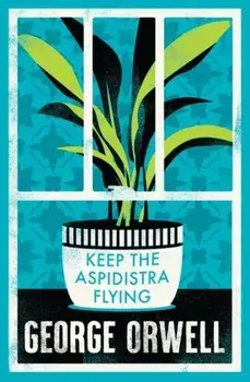 Keep the Aspidistra Flying, Paperback/George Orwell