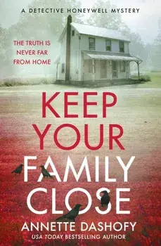 Keep Your Family Close, Paperback/Annette Dashofy